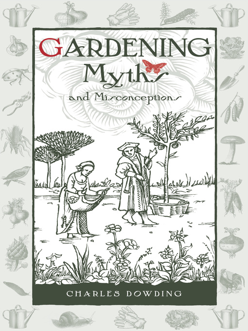 Title details for Gardening Myths and Misconceptions by Charles Dowding - Available